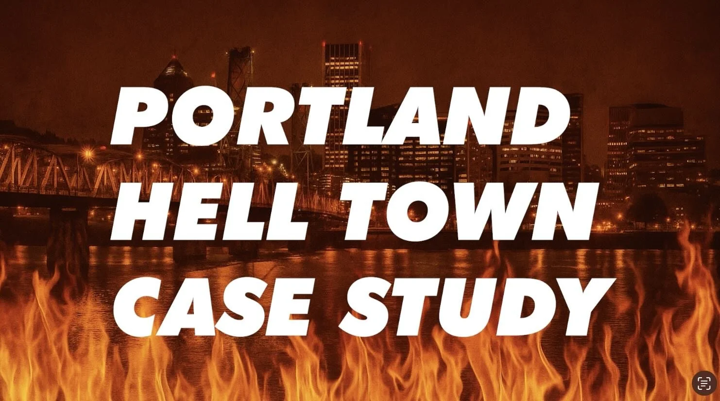 Portland Hell Town Case Study (Or How To Keep Loving Your City In Strange Times).