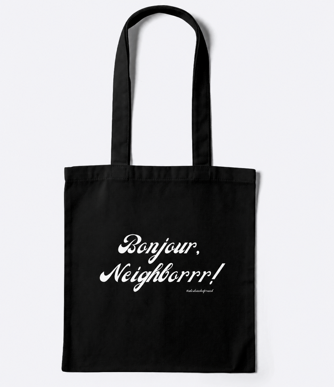 "Bonjour, Neighborrr!" Tote Bag