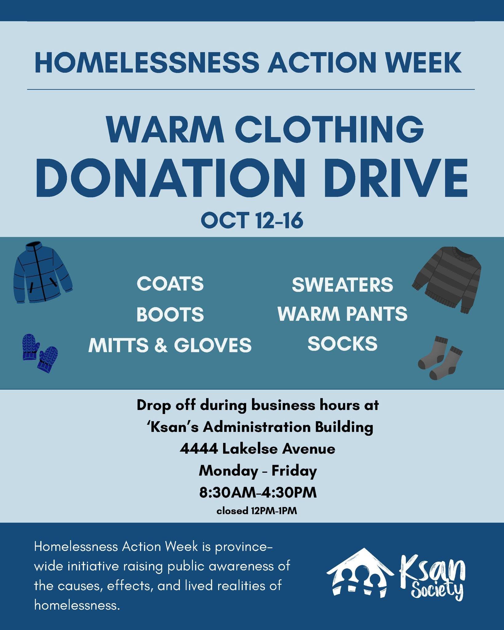 For Homelessness Action Week, &lsquo;Ksan Society is hosting a Warm Clothing Donation Drive from October 12&ndash;16. We&rsquo;re accepting coats, boots, sweaters, warm pants, mitts, gloves, and socks.

📍 Drop off at &lsquo;Ksan&rsquo;s Administrati