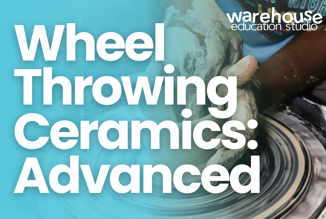Advanced Wheel Throwing Ceramics
