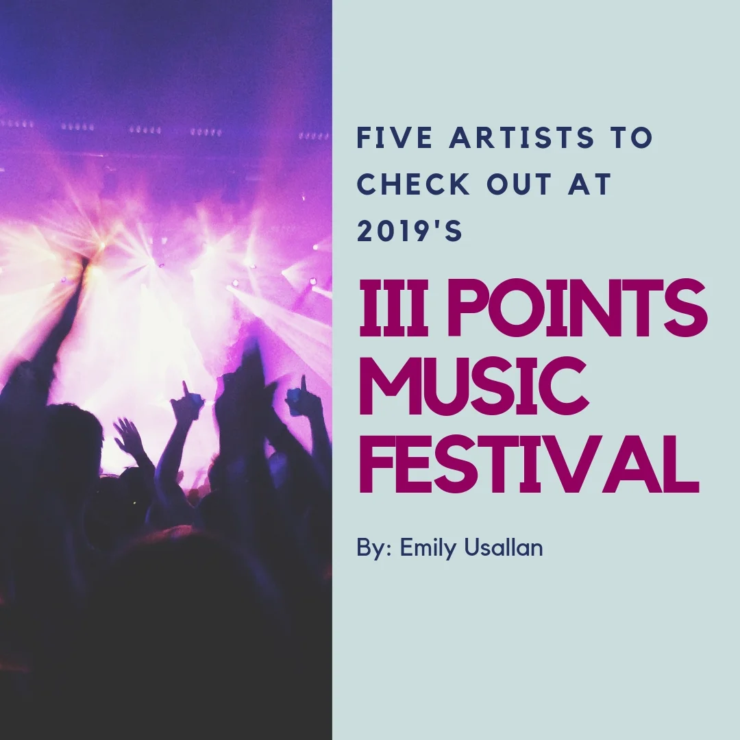 Five Artists You Don't Want to Miss at 2019's III Points Music + Arts Festival