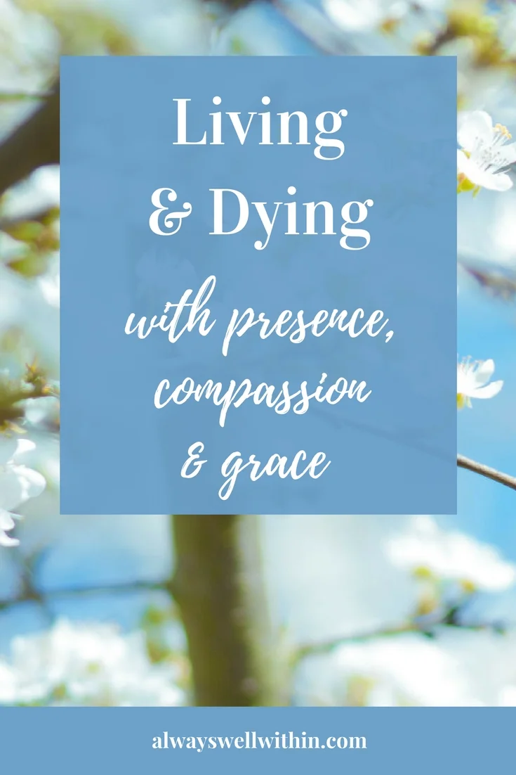 Mindfulness, love + letting go | Terminal illness