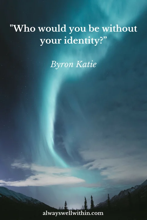 17 Powerful Byron Katie Quotes That Will Nourish Your Soul Always Well Within