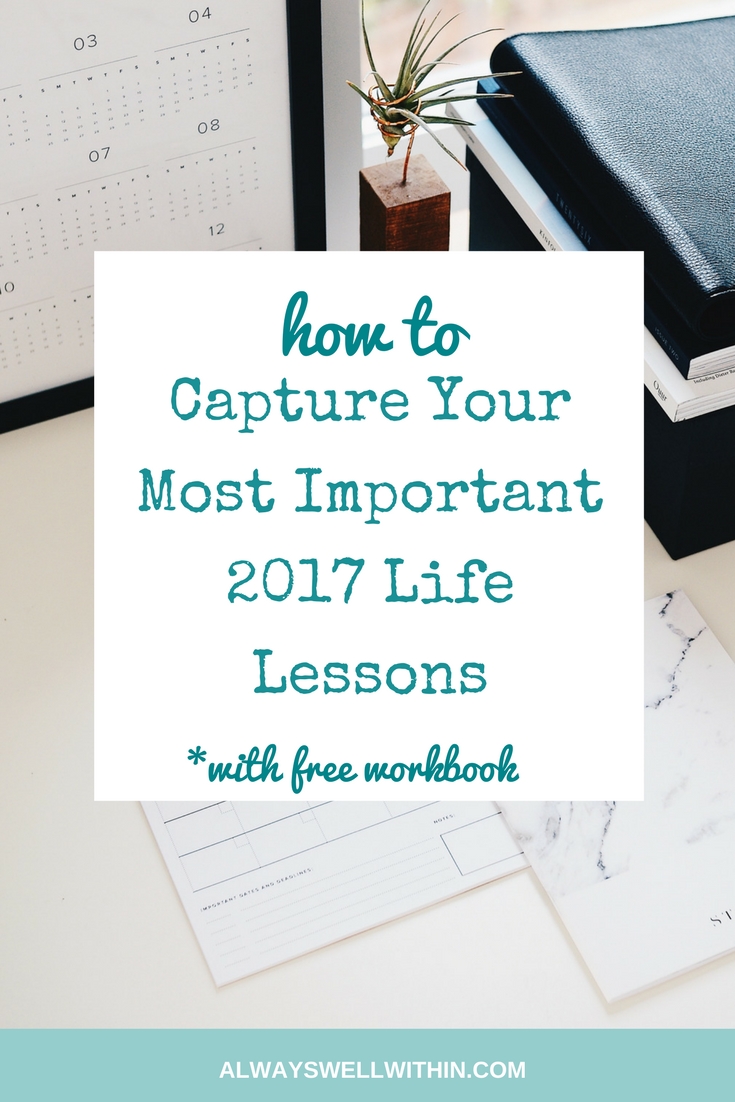 18 questions + free workbook to help you capture your most important 2017 life lessons. #yearendreview #personalreview #lifereview #journalprompts #journalingprompts