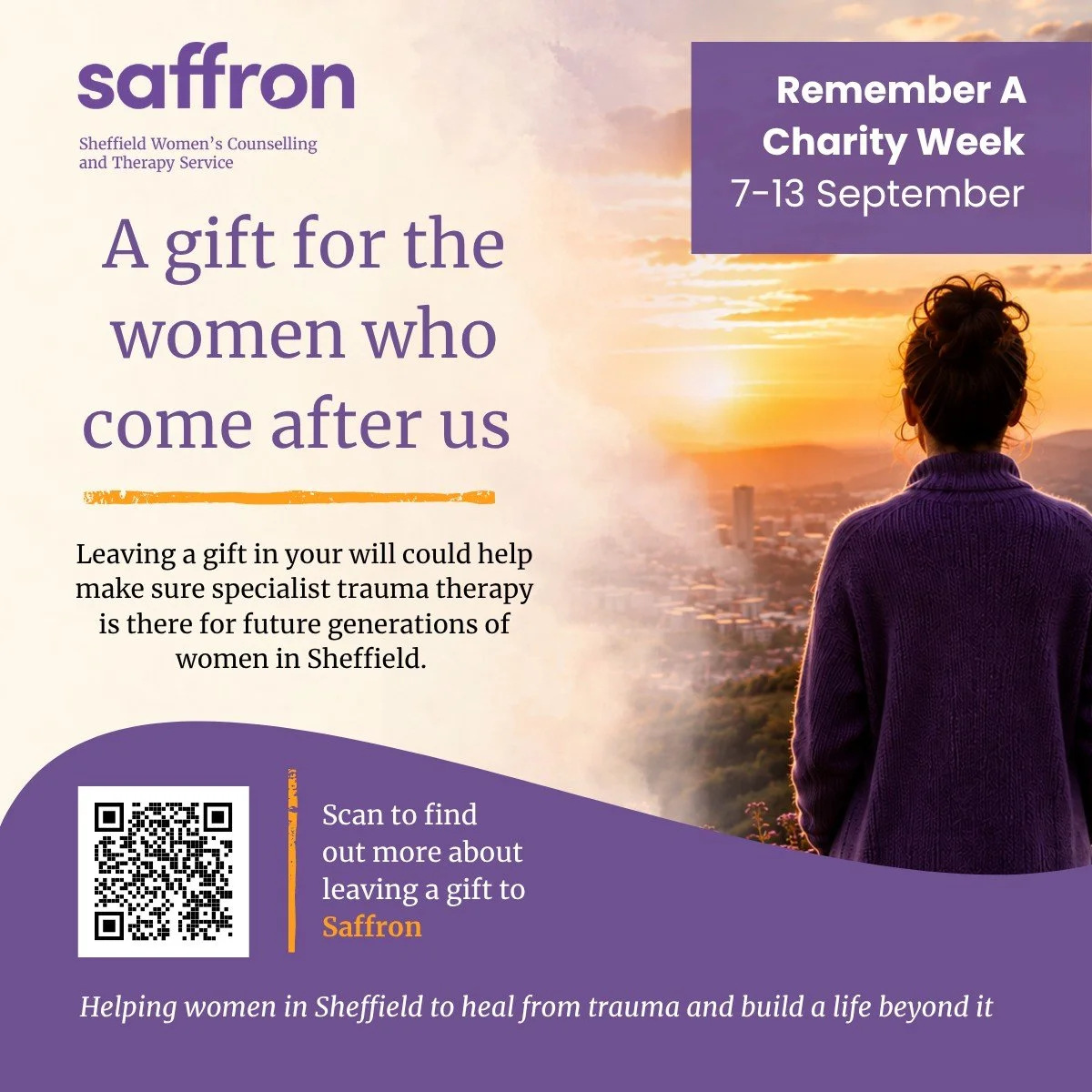 This week it is Remember A Charity Week - by leaving a gift in your Will to a charity you love, you can make a lasting difference to a cause you care about, and the world you leave behind.

Leaving a gift to Saffron in your will is one way to help en