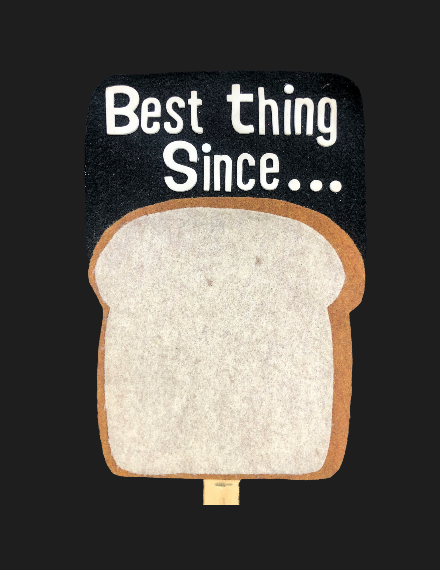 Best Thing Since Sliced Bread Photo Booth Prop