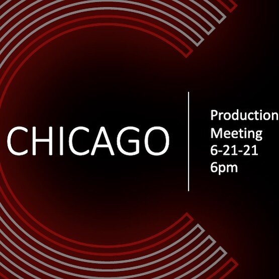 Production Meeting tonight for CHICAGO on ZOOM! Be there at 6pm! Check your email for the invite. See ya there!