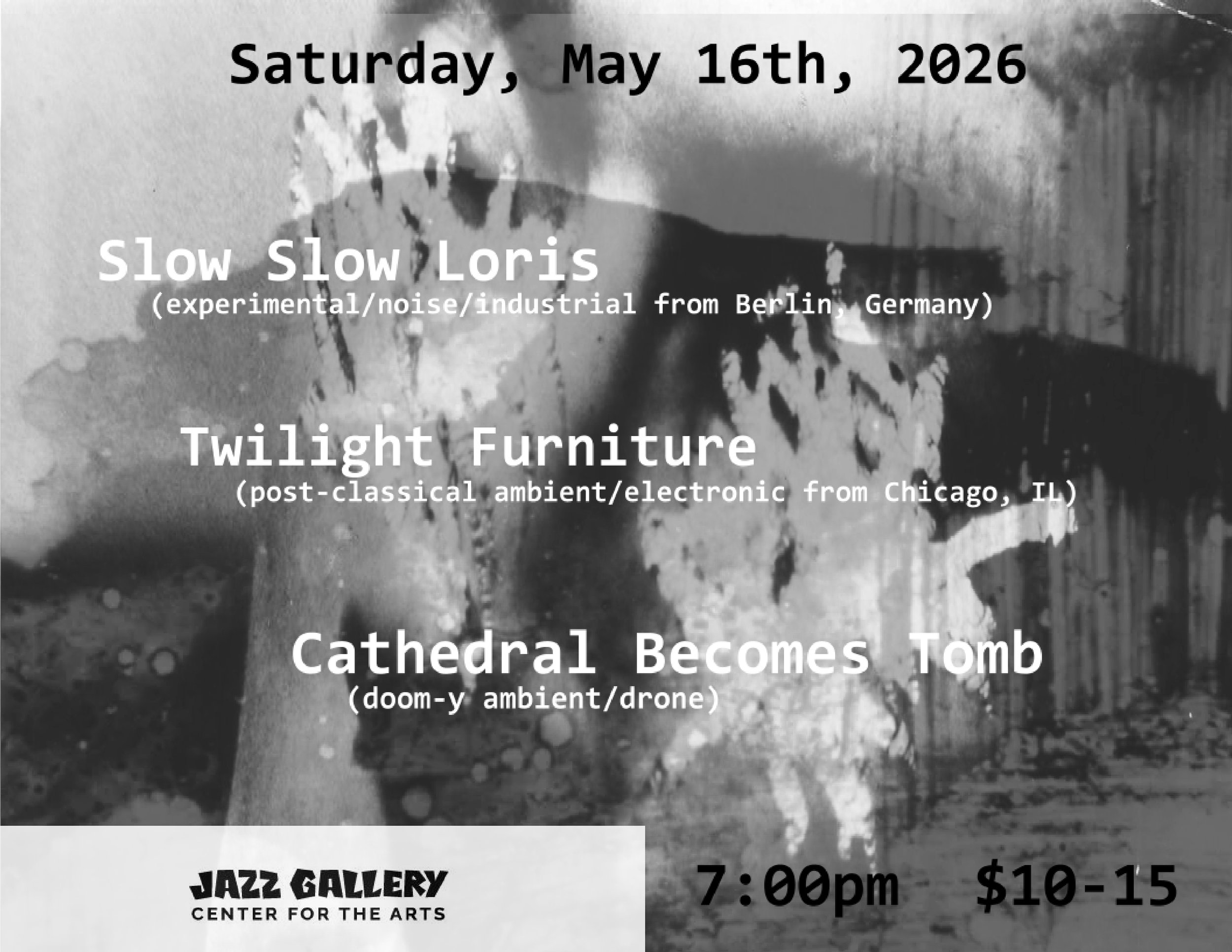 Slow Slow Loris (Berlin, Germany) + Twilight Furniture (Chicago, IL) + Cathedral Becomes Tomb