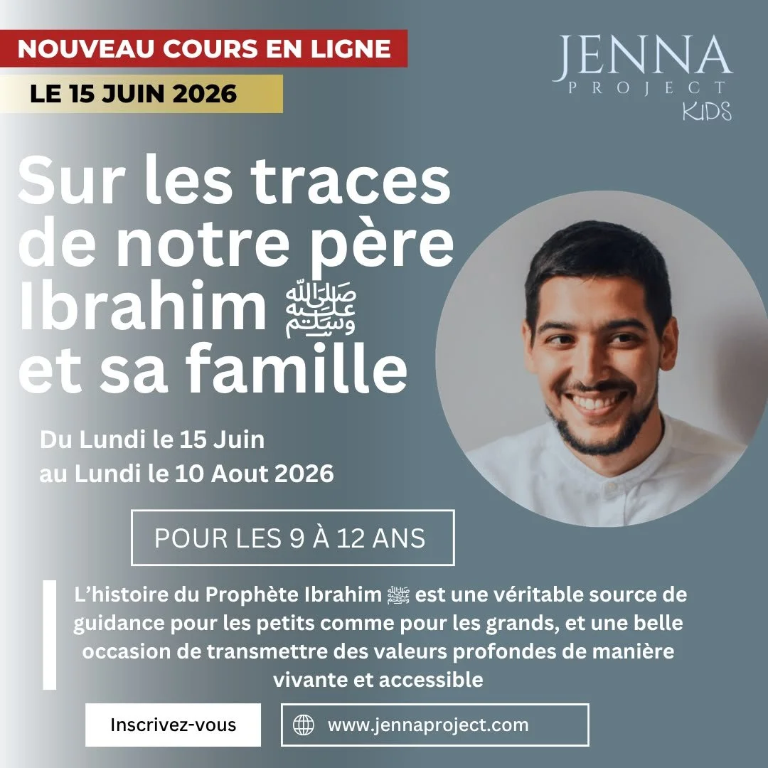 Sur les traces de notre Père Ibrahim ﷺ et sa famille