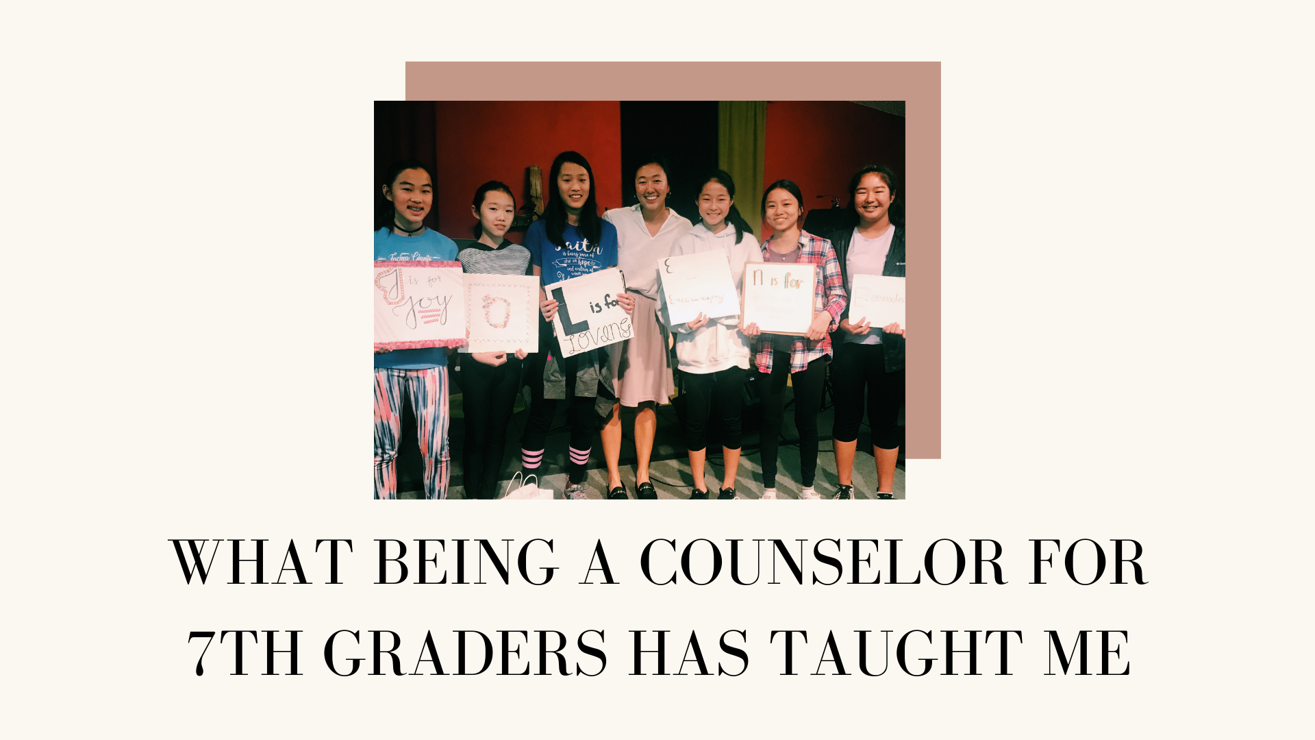 What Being a Counselor for 7th Graders Has Taught Me