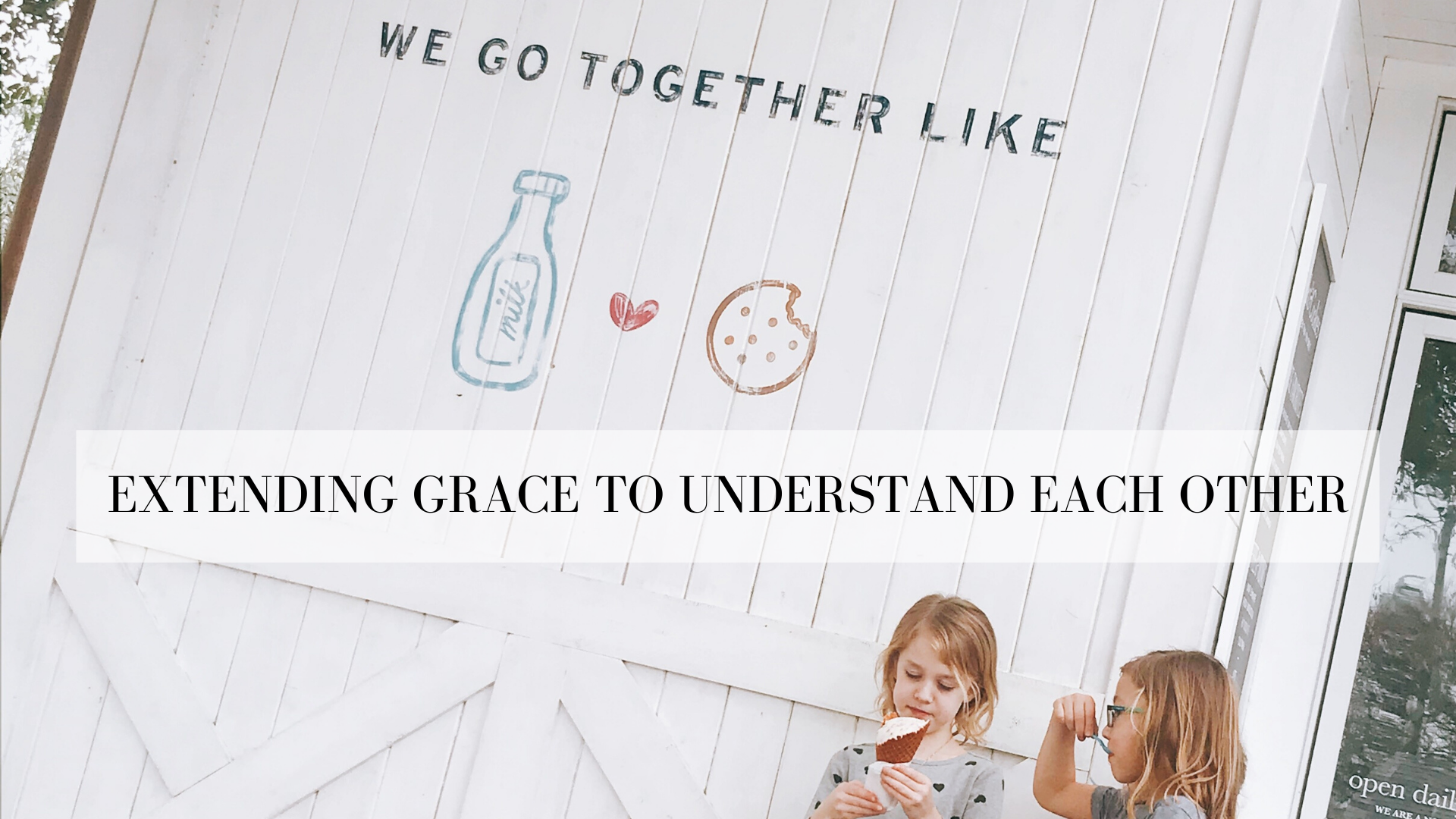 Extending Grace To Understand Each Other