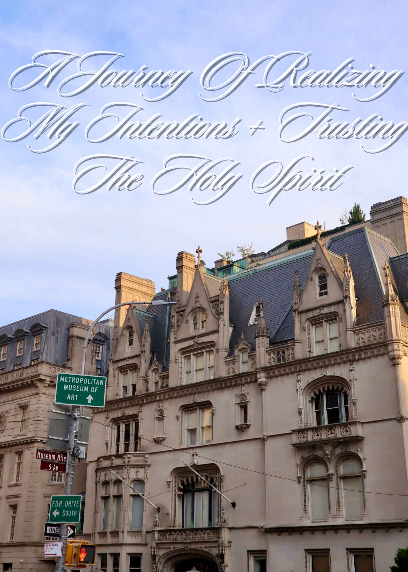 A Journey of Realizing My Intentions + Trusting the Holy Spirit