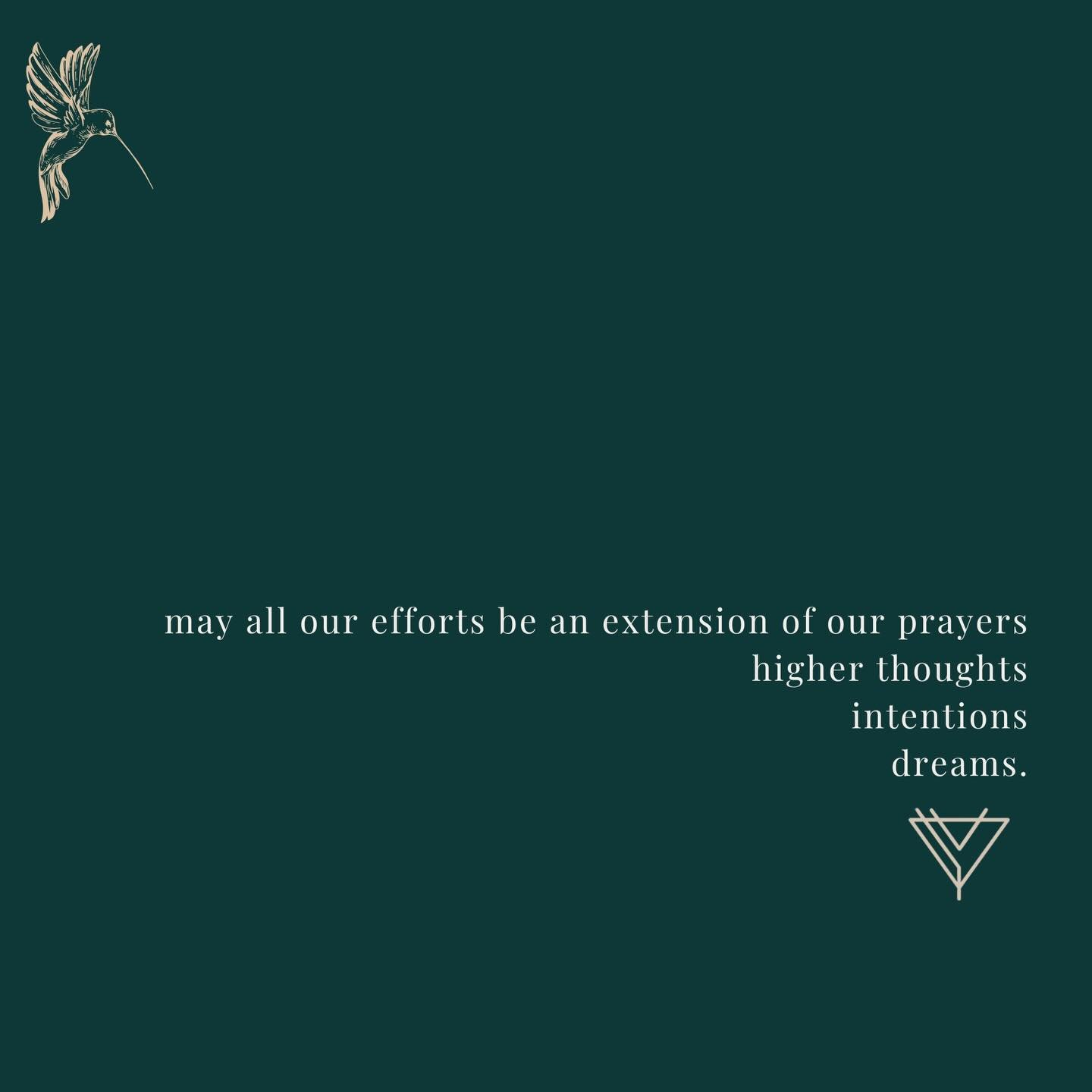 may all our efforts be an extension of our prayers
our higher thoughts 
our intentions,
our dreams.
&hearts;️Y