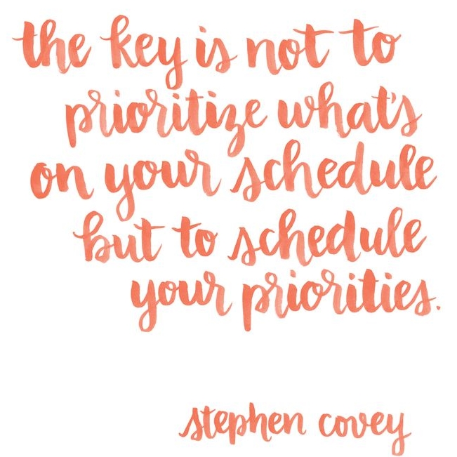 The-key-is-not-to-prioritize-whats-on-your-schedule-but-to-schedule-your-priorities.-Stephen-Covey.jpg