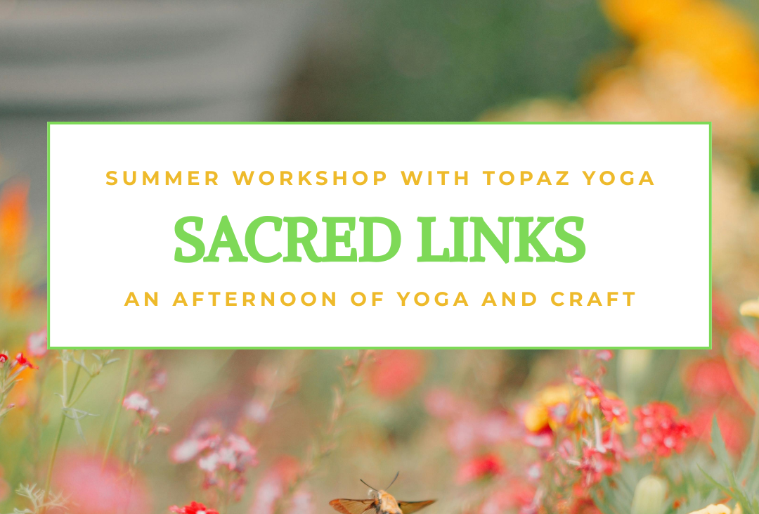Sacred Links - Summer Yoga with Topaz Yoga