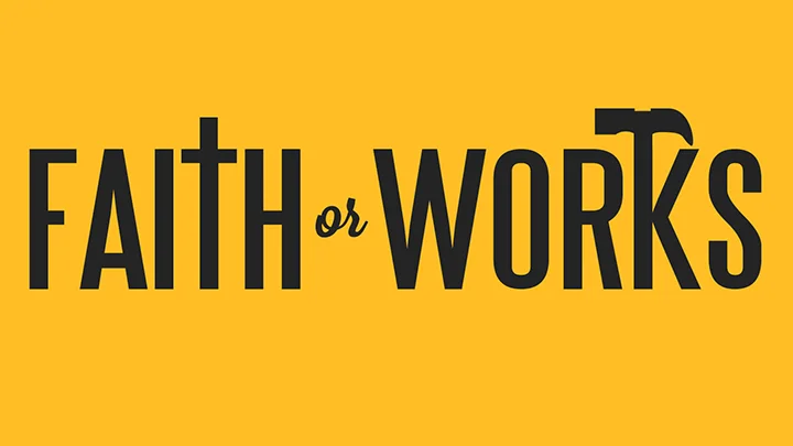 Faith or Works