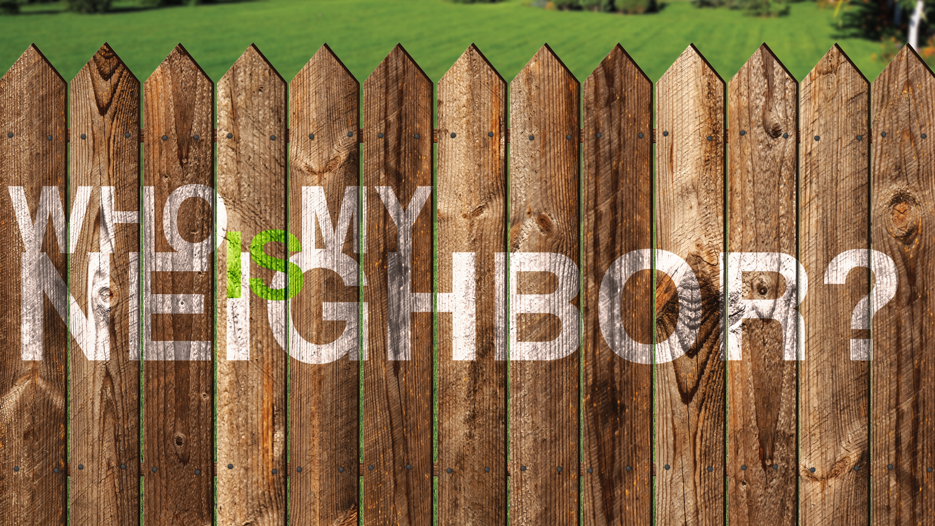 slide-2-who-is-my-neighbor.png