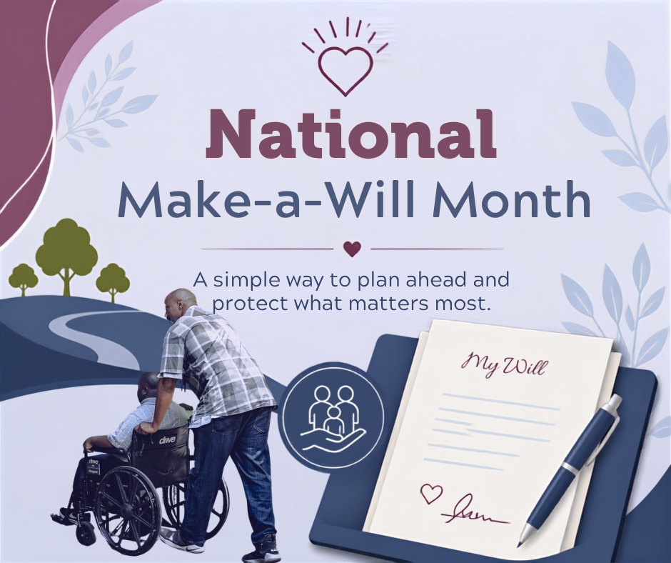 Planning Ahead: Why National Make-A-Will Month Matters for Families of Individuals with I/DD