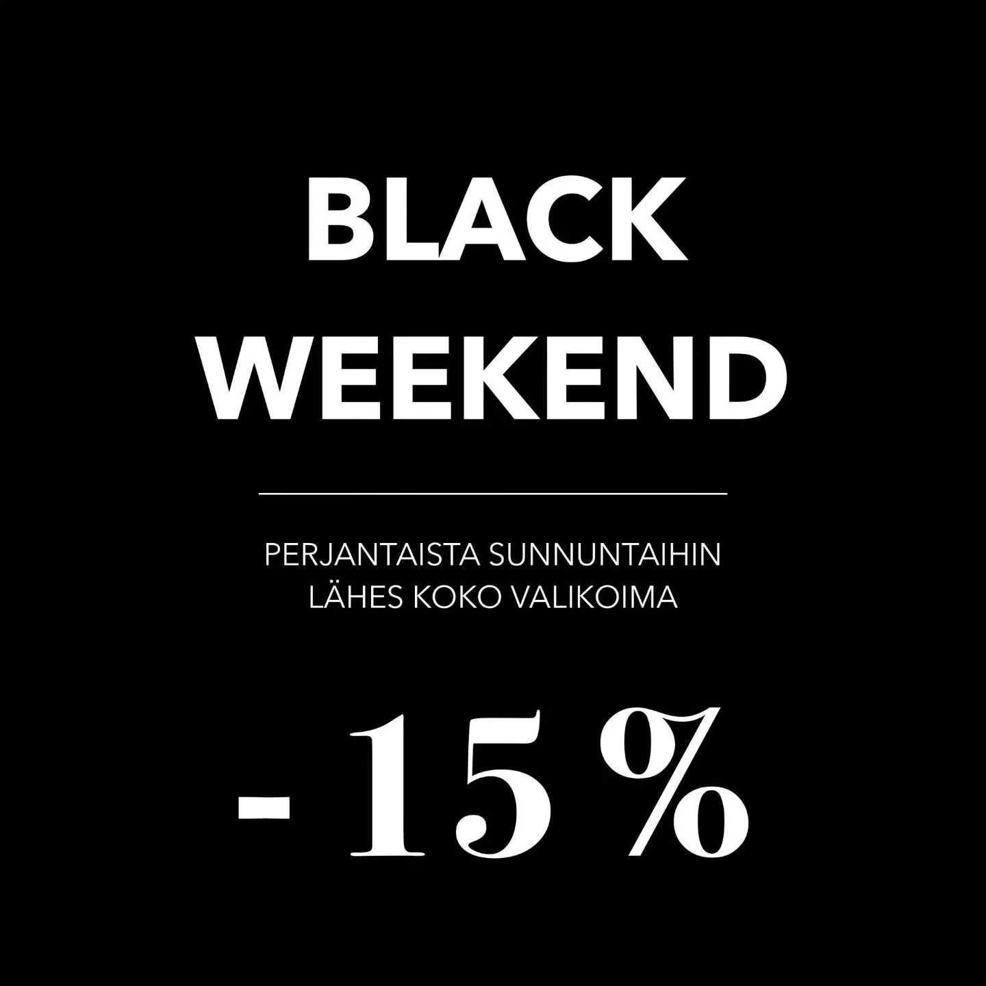 Myym&auml;l&ouml;iss&auml;mme on Black Weekend -15% perjantaista sunnuntaihin! 💫

Tarjoamme l&auml;hes koko valikoiman alennettuun hintaan vain t&auml;m&auml;n viikonlopun ajan! Tule inspiroitumaan, aloita jouluvalmistelut ja nappaa suosikit itselle