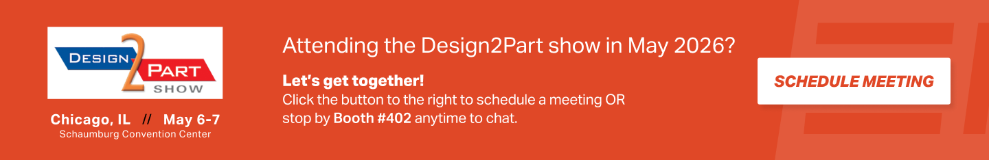 Attending the Design2Part show in May 2026? Schedule a Meeting!