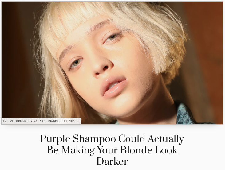 The Zoe Report Purple Shampoo Could Actually Be Making Your Blonde Look Darker March 4, 2019 “A shower filter is just as important as your purple shampoo in keeping hair fresh and your color bright,” Sara Douglas, the co-founder of VitaClean HQ, tells The Zoe Report. “Bacteria, iron, rust, and copper can build up in your shower water and leave your hair looking dull and lifeless." Read More