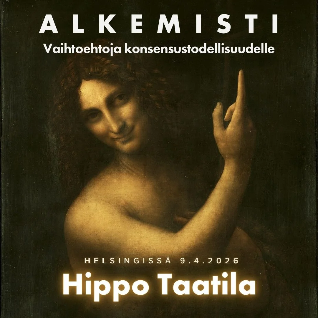 Dialogi Helsingissä: Alkemisti: Vaihtoehtoja konsensustodellisuudelle (Hippo Taatila)