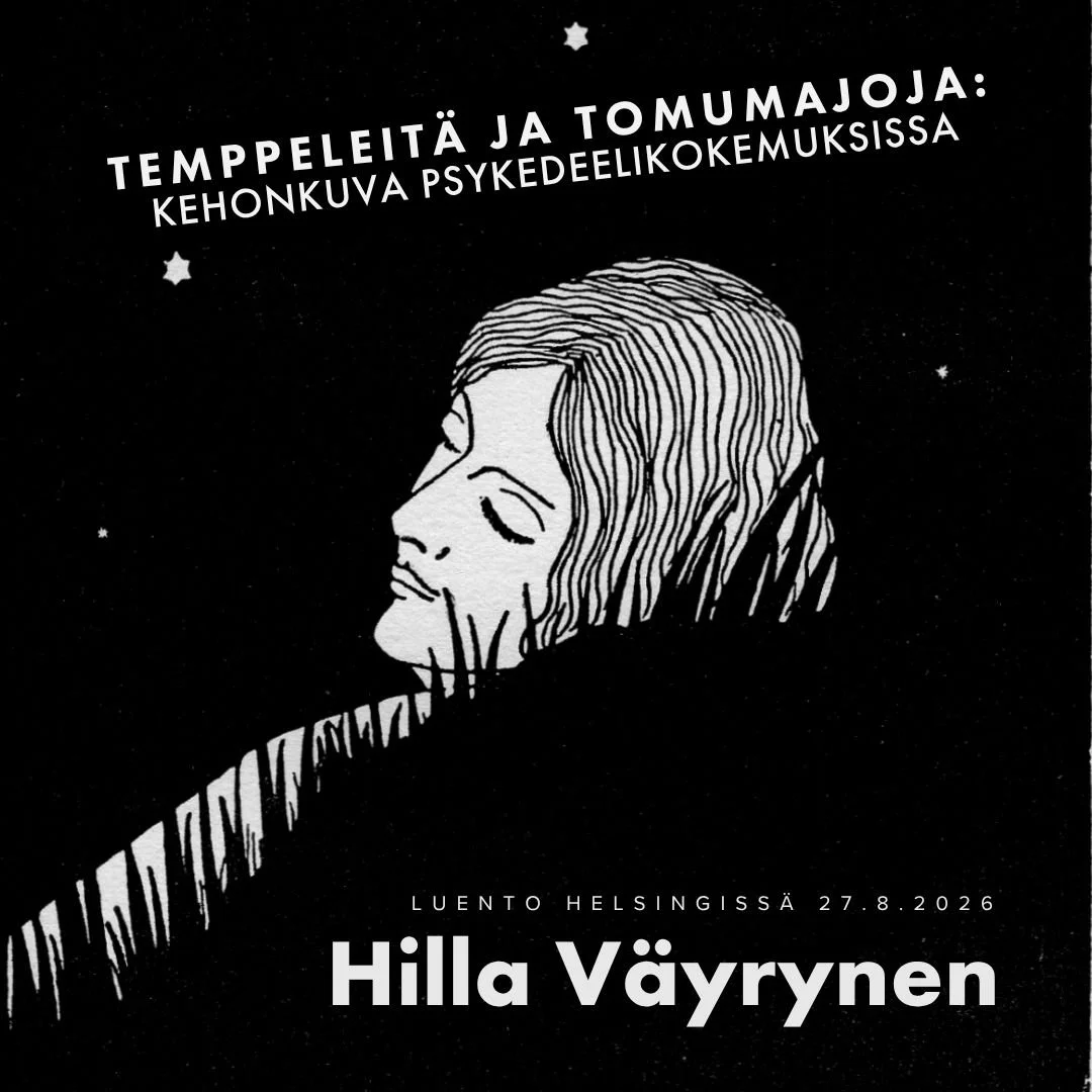 Luento Helsingissä: Temppeleitä ja tomumajoja – kehonkuva psykedeelikokemuksissa (Hilla Väyrynen)