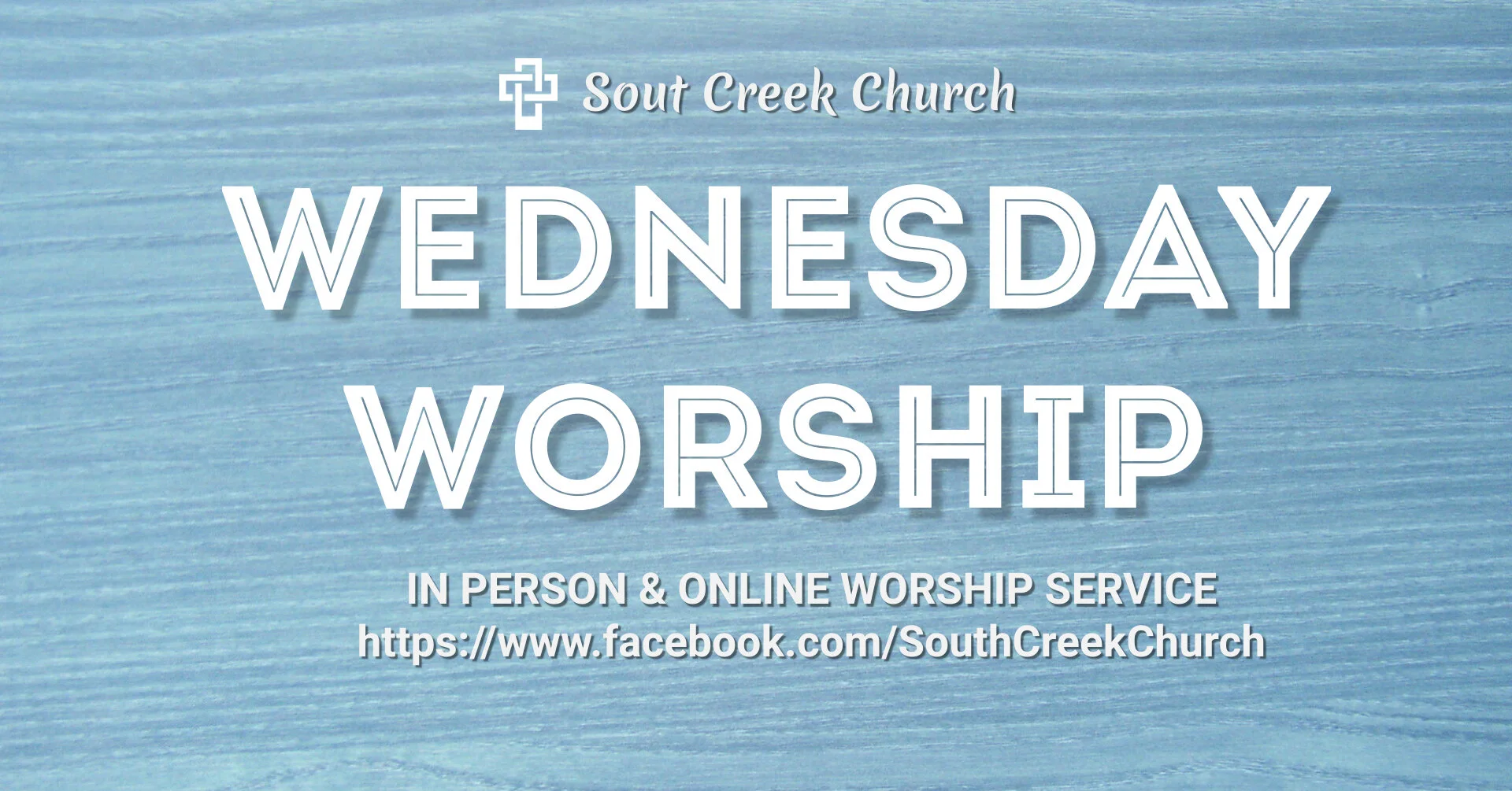 Blue background image promoting South Creek Church Wednesday worship, providing in-person and online worship service information with a Facebook link.