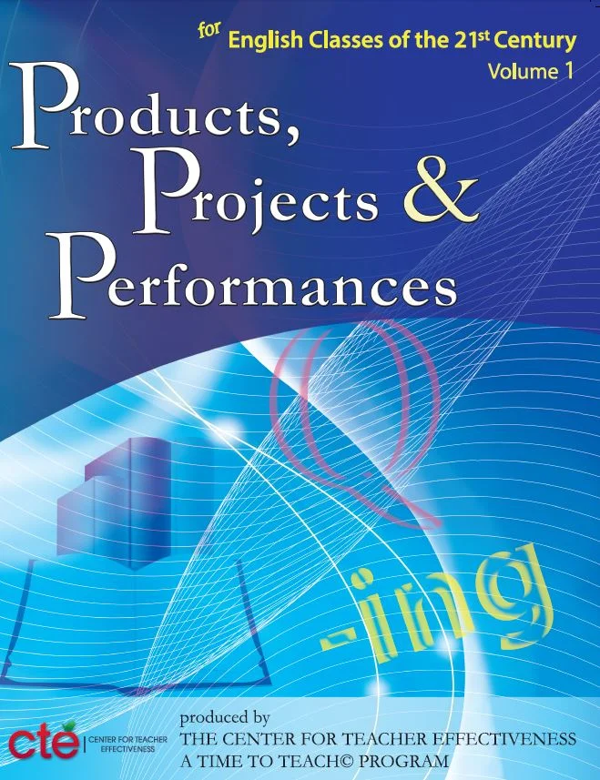 Products, Projects, and Performances  21st Century ELA Classroom (book)
