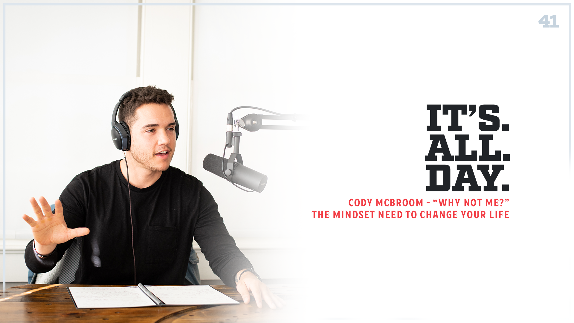 Cody McBroom: "Why Not Me?" The Mindset Needed to Create Change in Your Life