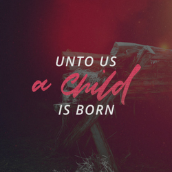 Unto Us a Child is Born