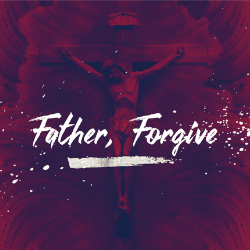 Father, Forgive