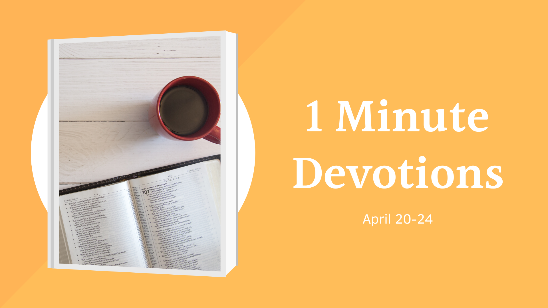 1 Minute Devotions - April 20-24