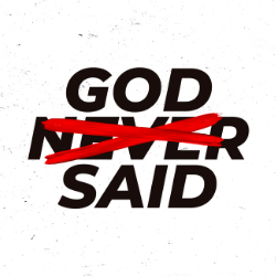 God Never Said