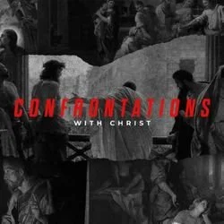 Confrontations with Christ