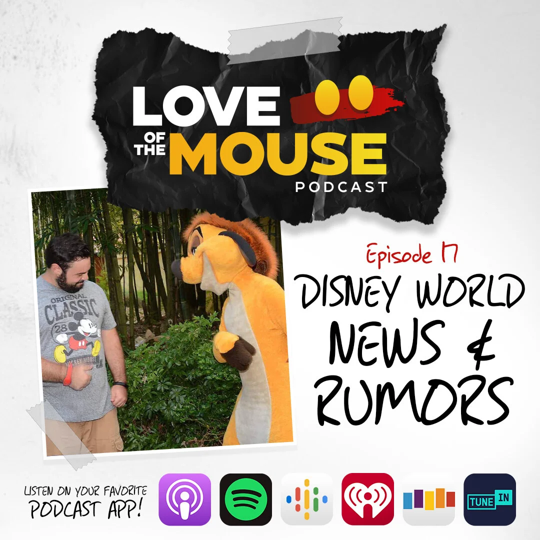 Episode 17 - Walt Disney World News &amp; Rumors