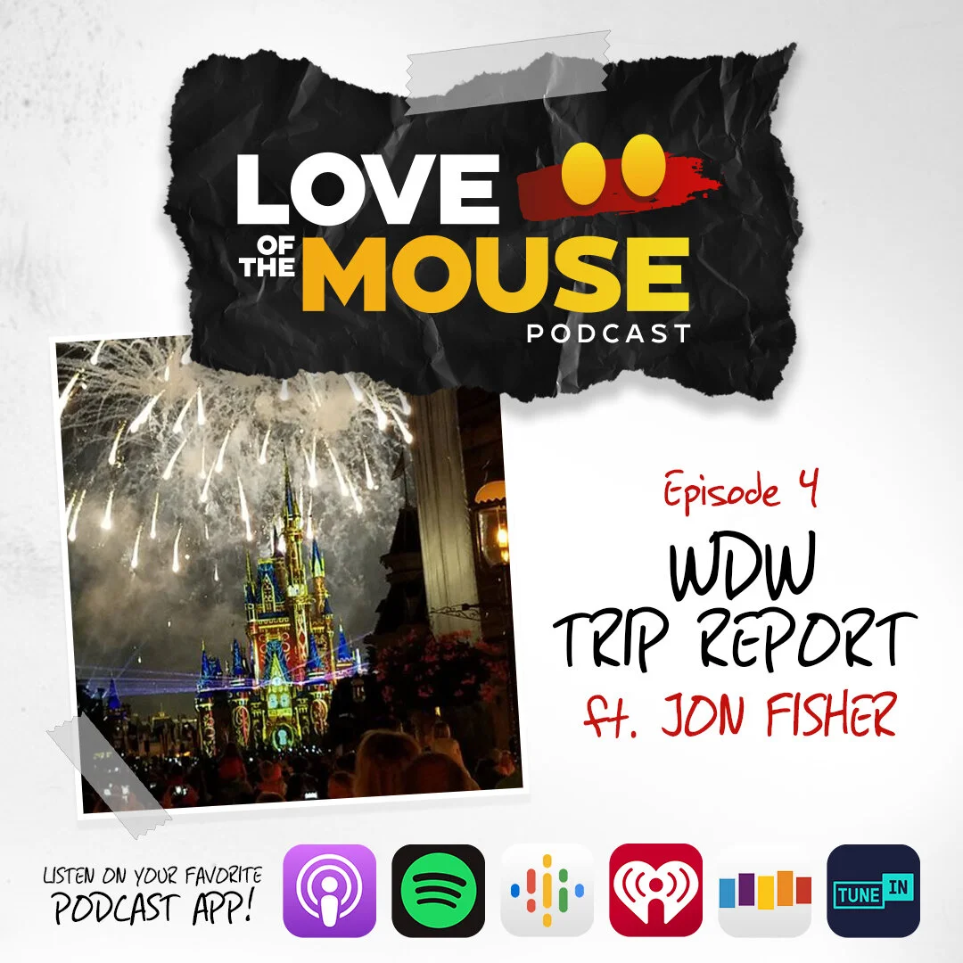 Episode 04 - WDW Trip Report ft. Jon Fisher
