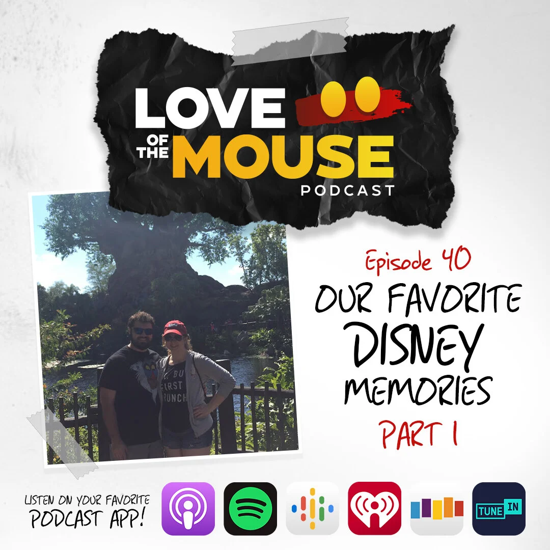 Episode 40 - Our Favorite Disney Memories (Part 1)