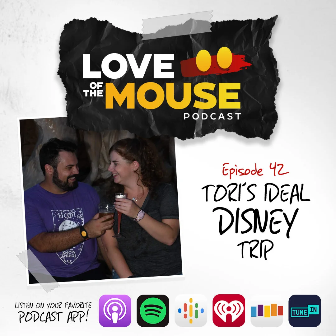 Episode 42 - Tori's Ideal Walt Disney World Trip