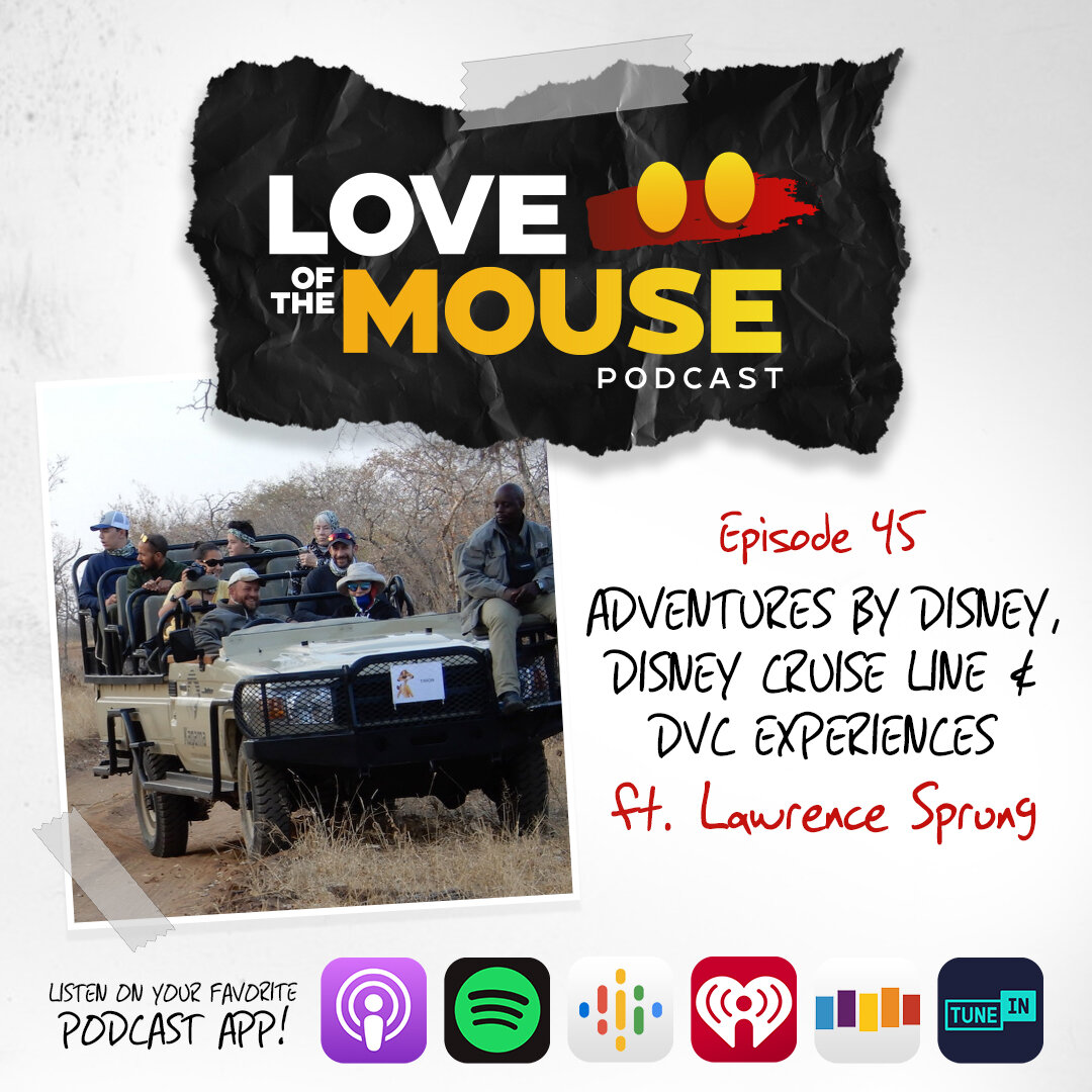 Episode 45 - Adventures by Disney, Disney Cruise Line &amp; DVC Experiences (ft. Lawrence Sprung)