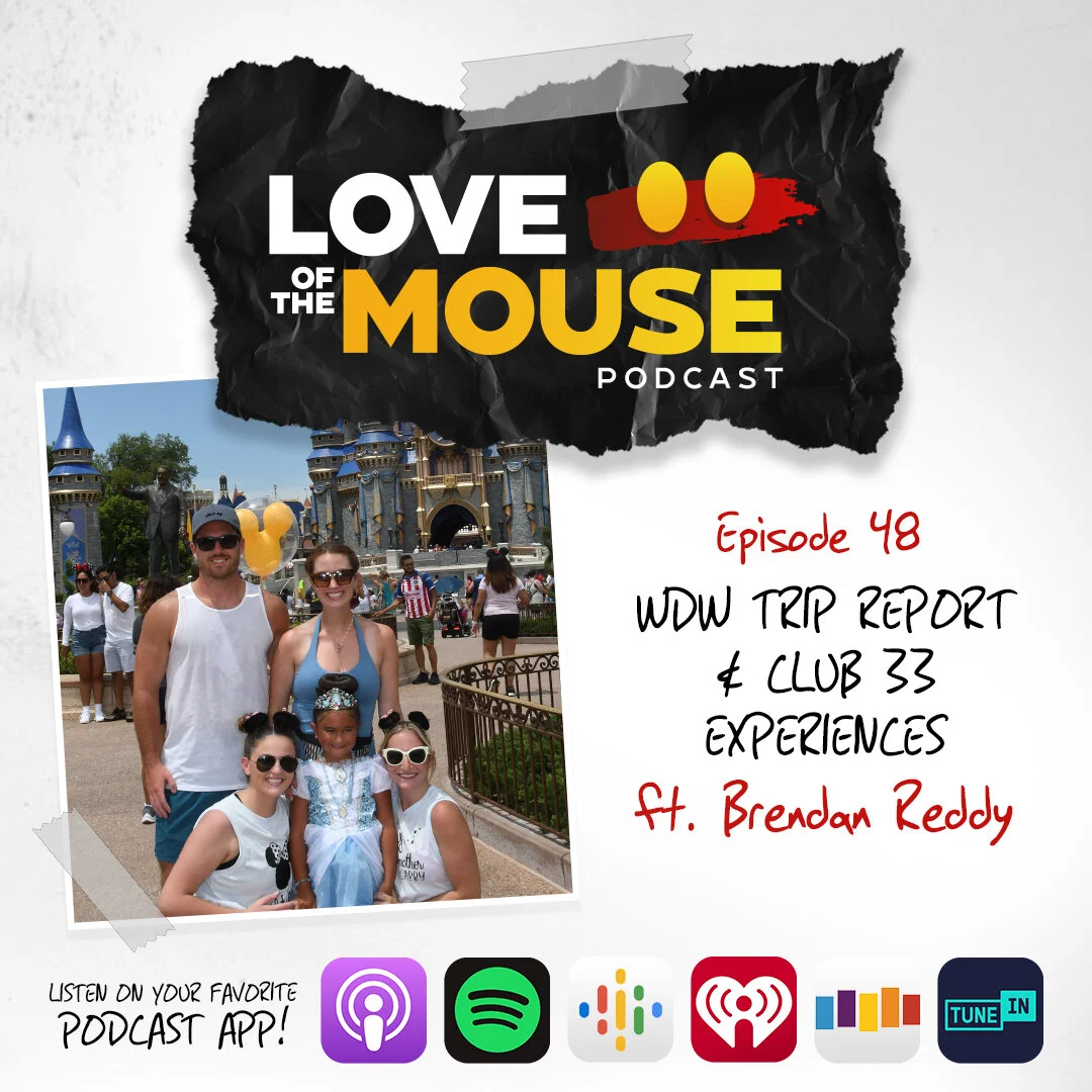 Episode 48 - Walt Disney World Trip Report (ft. Brendan Reddy)