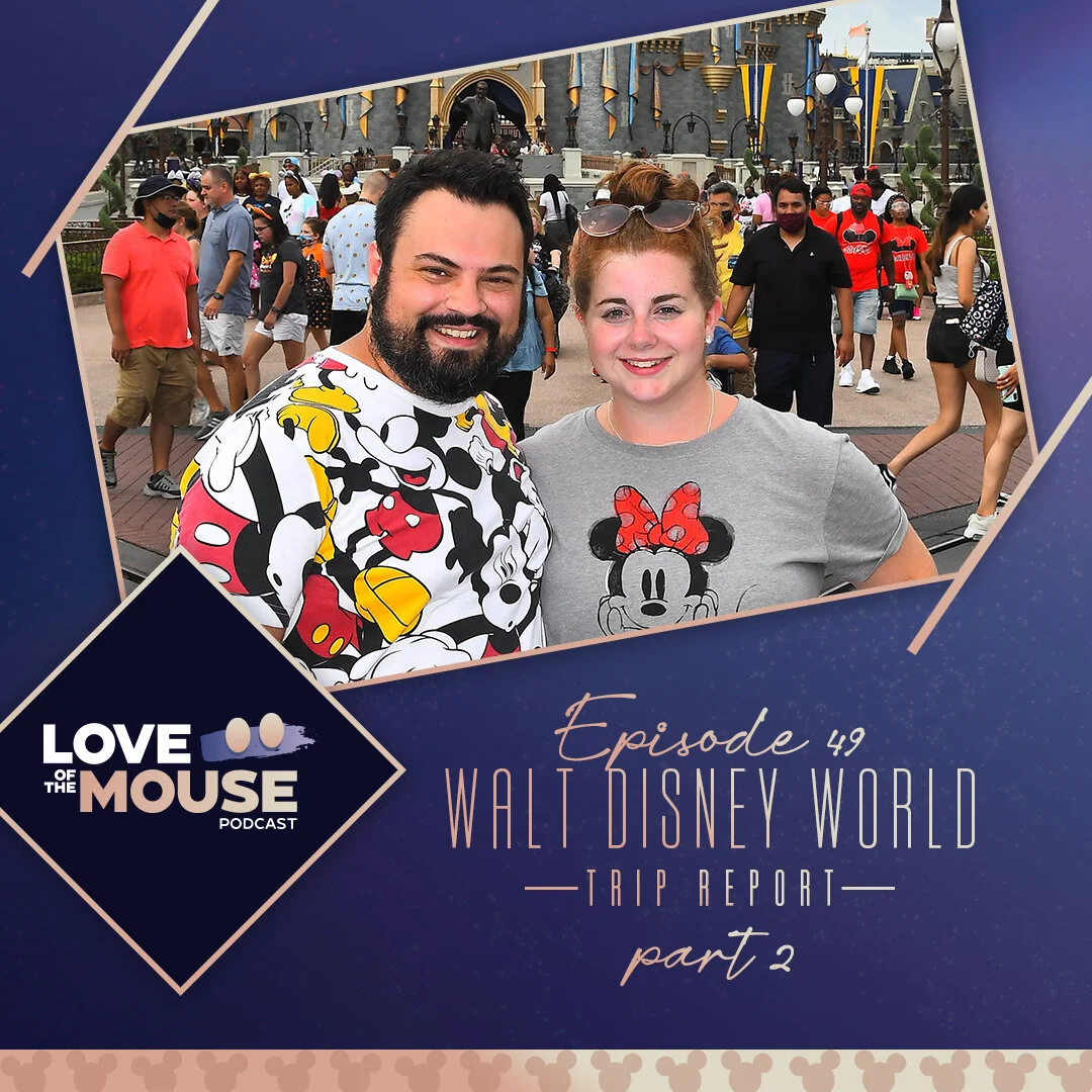 Episode 49 (Part 2) - Walt Disney World Trip Report 2021
