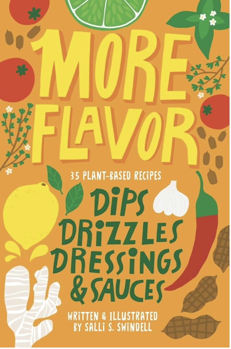 More Flavor is a fully illustrated vegan cookbook. All proceeds are donated to Community Solidarity, America's largest hunger relief program. Available on Amazon.