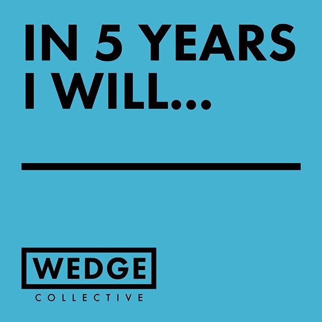 Where you gonna be at? What will you be doing? Who will you be with?
-
A vision for the future without a real strategic plan is the perfect starting point. Let yourself dream without restriction! Once you become fixated on a particular dream, figure 