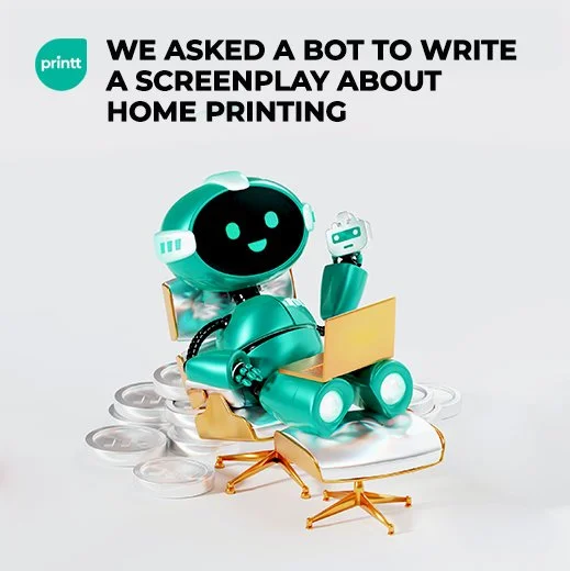 We asked a bot to write a screenplay about home printing 