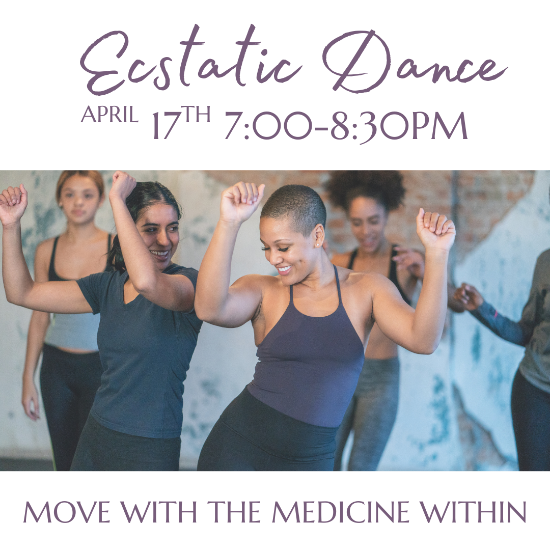 Ecstatic Dance: Move with the Medicine Within