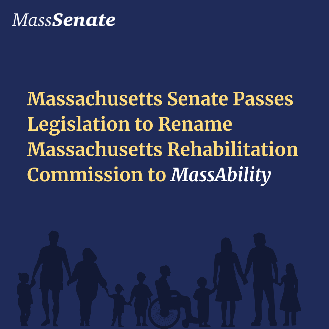 Senate Acts to Change Massachusetts Rehabilitation Commission’s Name to ‘MassAbility’, Remove Archaic Laws