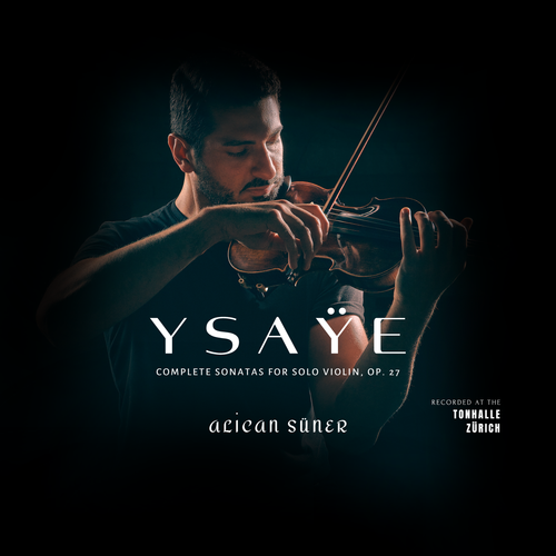 New album: Complete Ysaÿe Sonatas, op. 27 — Alican Süner