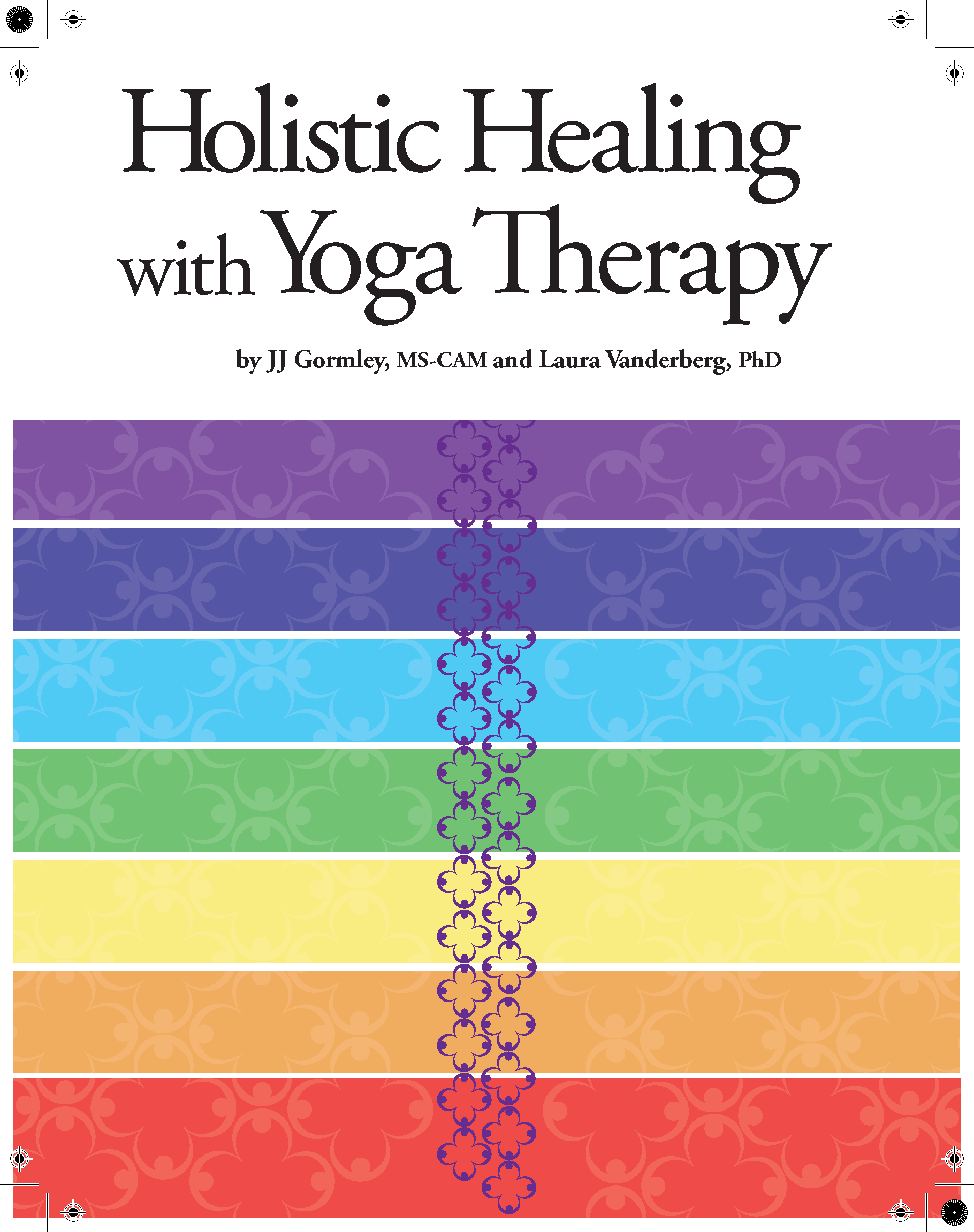 Holistic Healing with Yoga Therapy by JJ Gormley & Laura Vanderberg