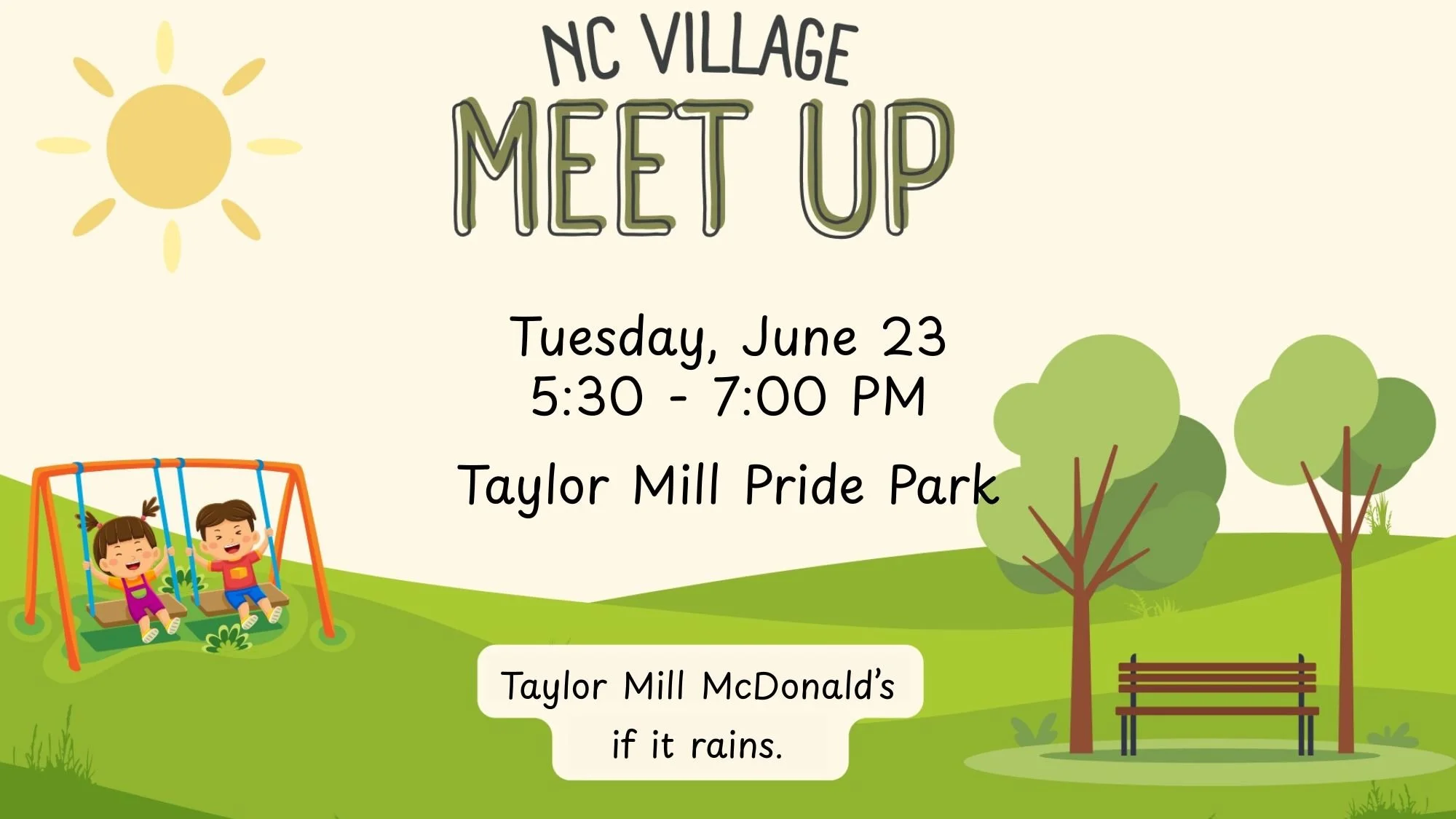 Calling parents of kids birth to completed grade 5: NC Village Meet Up is today! This is a great way for you and your kiddos to connect and build friendships outside of the church setting. Gather at Pride Park in Taylor Mill at 5:30 PM so the kids ca